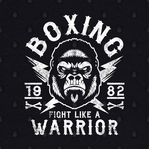 BOXING - FIGHT LIKE A WARRIOR GORILLA by Tshirt Samurai